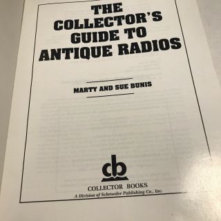 1st Edition,  The Collector’s Guide To Antique Radios,  1991