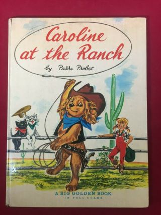 Caroline At The Ranch By Pierre Probst A Big Golden Book - Rare Children 