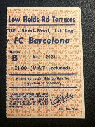 Rare Ticket 1974.  75 Leeds United V Fc Barcelona - European Cup Semi