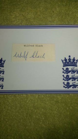 Wilf Slack Autograph England Cricket - Rare - Laid Down To Postcard
