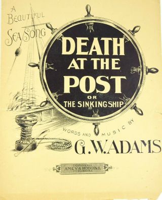 Gw Adams Death At The Post Or The Sinking Ship Antique Sheet Music 1899 Sea Song