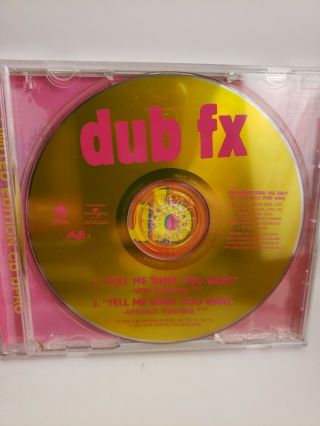 Dub Fx,  Rare Promo Cd 2 Track,  " Tell Me What You Want "
