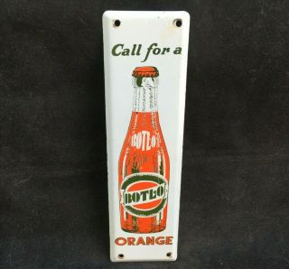 Vintage Call For A Botl - O Orange Soda Door Push Pull Rare Old Advertising Sign