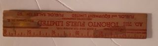 Rare Canadian " Toronto Fuels Limited " 6 Inch Wooden Advertising Ruler -