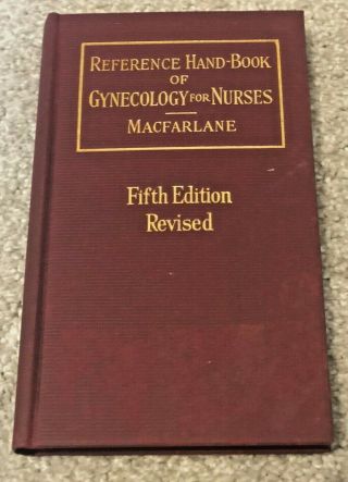 Reference Hand Book Gynecology For Nurses Macfarlane 1929 Antique Medical Book