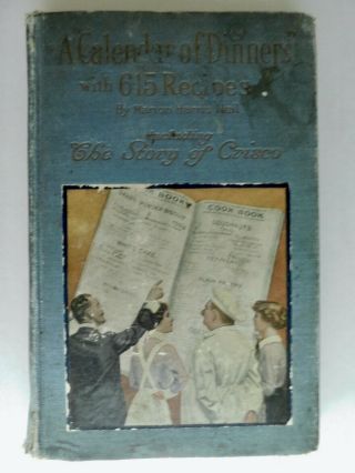1916 Antique Cook Book " A Calendar Of Dinners 615 Recipes " Story Of Crisco