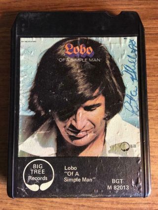 Lobo " Of A Simple Man " Vintage Rare 8 Track Tape Late Nite Bargain