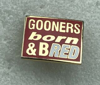 Arsenal Supporter Enamel Badge Very Rare & Smart - Gooners Born & Bred