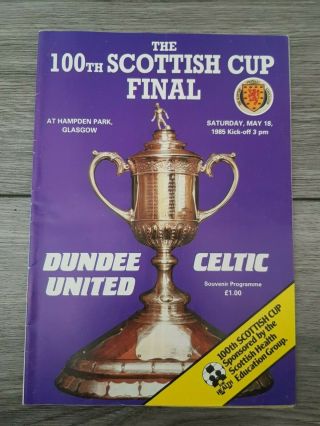 1985 Scottish Cup Final 100th Scottish Cup Dundee Utd V Celtic Rare