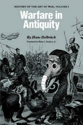 Warfare In Antiquity: History Of The Art Of War,  Volume I By Delbrück,  Hans (…