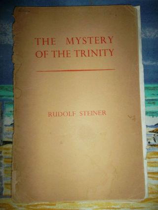Rudolf Steiner - The Mystery Of The Trinity - 1947 Printing - Extremely Rare
