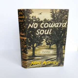No Coward Soul By Noel Adeney Rare First Edition Book Vintage 50s 1956 Dj Dw Art
