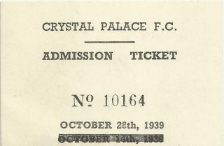 Ultra - Rare Football Ticket Crystal Palace 1939 Abandoned Due To Outbreak Of Ww2