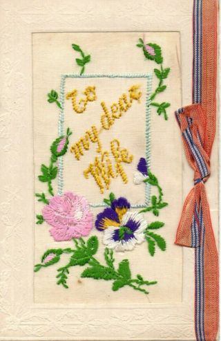 Rare: To My Dear Wife: King George V: 1917: Ww1 Embroidered Silk Greetings Card