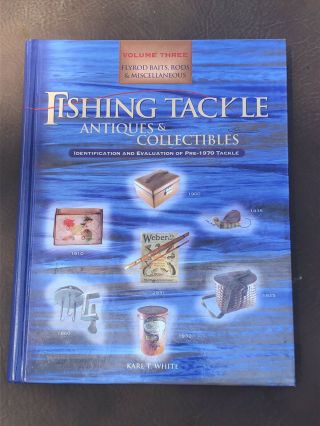 Fishing Tackle Antiques & Collectibles Volume 3 Pre - 1970 Hard Cover Exc Cond.