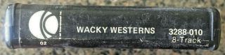 K - TEL Wacky Westerns - various artists 8 - TRACK TAPE - RARE 3