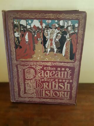 Antique Book.  The Pageant Of British History.  1908