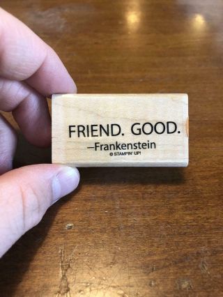 Rare Rubber Stamp Stampin Up Frankenstein Quote Friend.  Good.  Halloween Fall