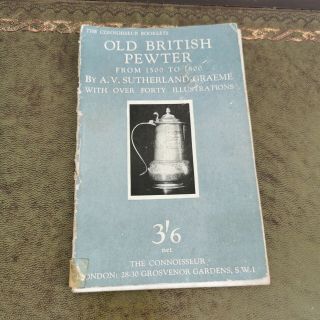 The Connoisseur Mag Old British Pewter From 1500 To 1800 A.  V.  Sutherland - Graeme