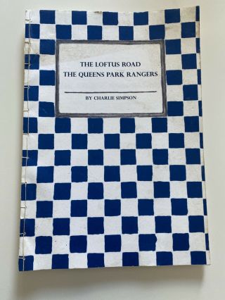 The Loftus Road The Queens Park Rangers Very Rare Art Book By Charlie Simpson