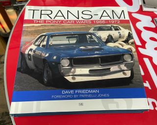 Trans - Am The Pony Car Wars 1966 - 1972 Rare Book By Dave Friedman.