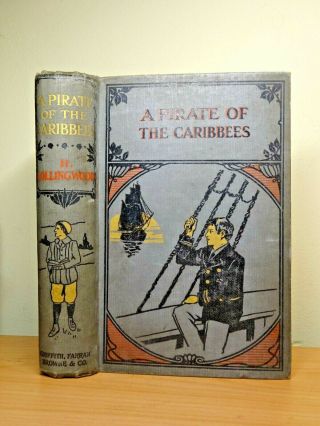 1910 A Pirate Of The Caribees Harry Collingwood Very Rare Antique Book Caribbean