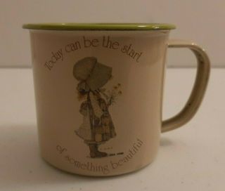 Vintage 1978 Holly Hobbie Tin Metal Cup Today Can Be The Start Of Something.