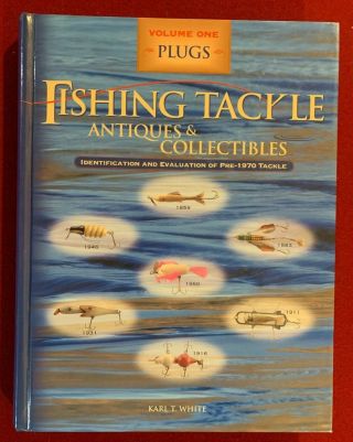 Fishing Tackle Antiques & Collectibles Hardcover Book Vol 1 Plugs Color Pre 1970