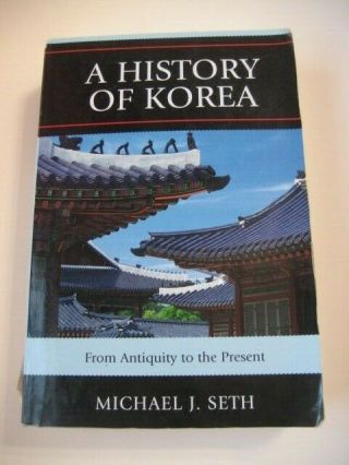A History Of Korea Book From Antiquity To The Present By Michael J.  Seth 2011