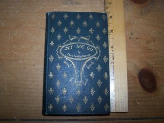 Antique Small Book: As We Go By Chas Dudley Warner.  Pub Ny 1894 (c) 1893 Harper