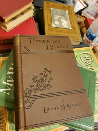 Antique Louisa May Alcott Rose Under The Lilacs Dated 1905 Illustrated Civil War