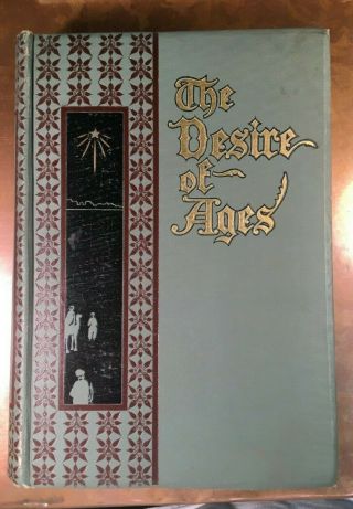 1898 The Desire Of Ages By Ellen G.  White Pacific Press Very Rare Book.
