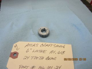 Atlas Craftsman 6 " Lathe 101,  618.  24 Tooth Gear