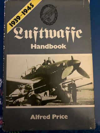 Luftwaffe.  Handbook.  Alfred Price.  German.  1939 - 1945.  Top.  Rare.  Ww2 Collectibles