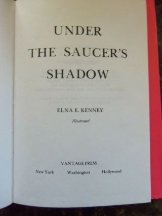 VERY RARE 1974 1st Edition UNDER THE SAUCER ' S SHADOW Elna E.  Kenney UFO Vantage 2