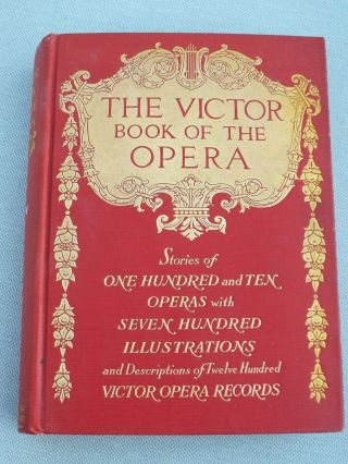 Antique 1915 The Victor Talking Machine Company Book Of The Opera History/photos