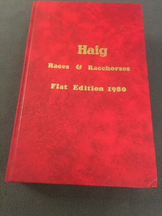 Rare Hardback Haig Races & Racehorses Flat Edition 1980
