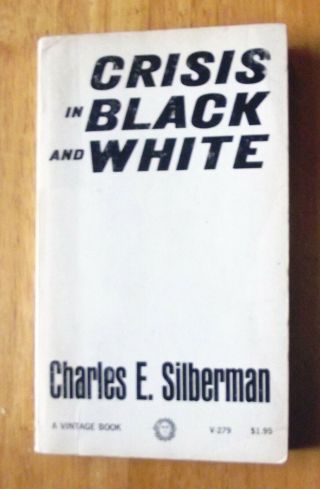 Crisis In Black And White By Charles E.  Silberman (1964,  Vintage Pb)