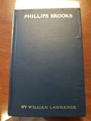 Rare Phillips Brooks Biography By William Lawrence Signed 1903 1st Ed