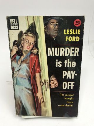 Murder Is The Pay - Off Leslie Ford Dell 1st Printing Gga Mystery 788