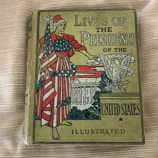 Antique Book Lives Of The Presidents Of The United States Pierson 1899