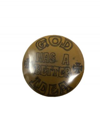 Antique Pinback Vintage Button Pin Ad Religious God Has A Better Idea Yellow