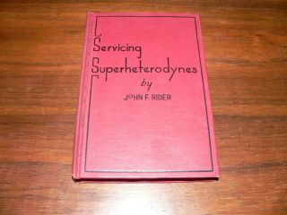 Vintage 1945 Hc Reference Book " Servicing Superheterodynes " By John F.  Rider