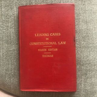 Antique Book Leading Cases In Constitutional Law 4th Edition Thomas 1908