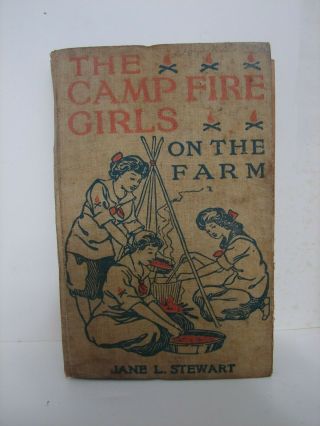 Antique Vintage The Camp Fire Girls: On The Farm,  By Jane L.  Stewart,  1914 Hb101
