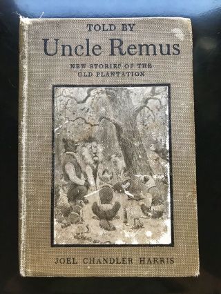 Stories Of The Old Plantation Told By Uncle Remus Rare 1905 Vintage Book