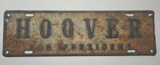 Rare Vintage 1928 " Hoover For President " Tin License Plate -