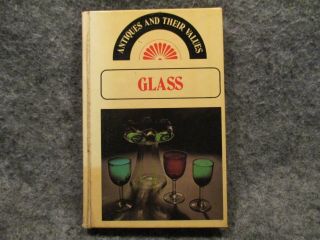 Antiques & Their Values Glass Tony Curtis 1978 Vintage Hardcover Book Lyle Publ.