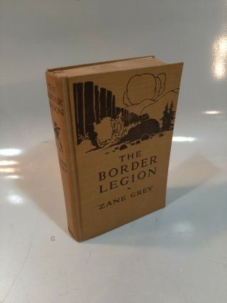 First Edition 1916 The Border Legion By Zane Grey,  Antique Western Book