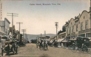 1909 Mountain View,  Ca Rare: Castro Street View,  Horse - Drawn Wagons California